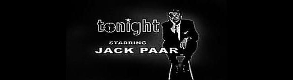 “The Tonight Show” with Jack Paar was a popular TV show of the 60’s that included guests from the entertainment world